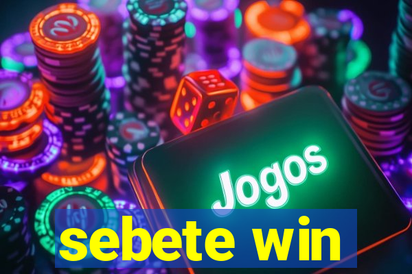 sebete win